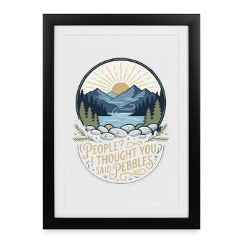 People I Thought You Said Pebbles Naturfan - Framed poster (27 × 37 cm) - black - Front