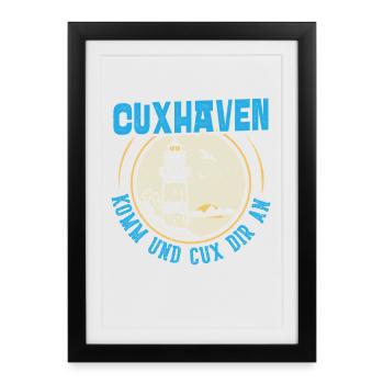 North Sea Holidays CUXHAVEN COME AND CUX TO YOU Funny - Framed poster (27 × 37 cm) - black - Front