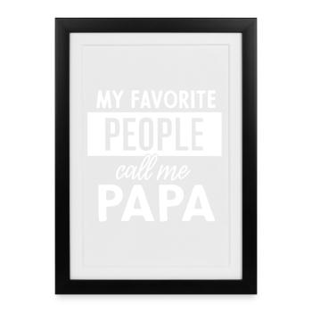 Mes personnes préférées m’appellent Papa - Affiche encadrée (27 × 37 cm) - noir - Devant