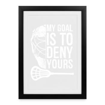 Lacrosse Lax. Mon but est de refuser les tiens, les gars. - Affiche encadrée (27 × 37 cm) - noir - Devant