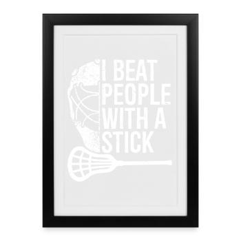 Lacrosse Lax Player Beat People with A Stick - Framed poster (27 × 37 cm) - black - Front