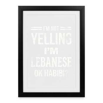 Je ne crie pas, je suis libanais, d’accord, habibi - Affiche encadrée (27 × 37 cm) - noir - Devant