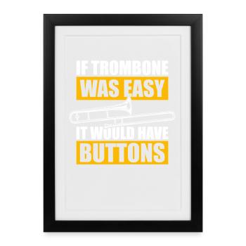 If trombone was easy, trombonist - Framed poster (27 × 37 cm) - black - Front