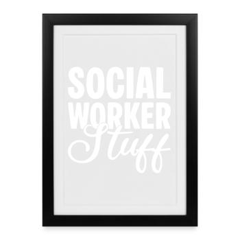 Social Worker Quote Stuff Social Work - Framed poster (27 × 37 cm) - black - Front