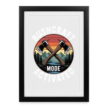 Bushcraft Mode Activated  - Framed poster (27 × 37 cm) - black - Front