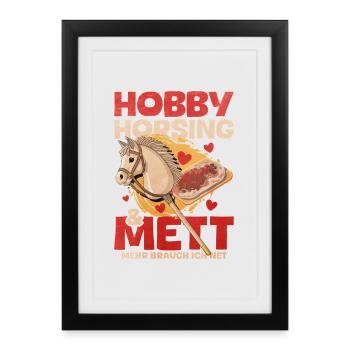 47 Hobby Horsing Mett Mehr brauch ich net - Affiche encadrée (27 × 37 cm) - noir - Devant
