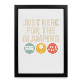 Just Here for the Glamping - Framed poster (27 × 37 cm) - black - Front