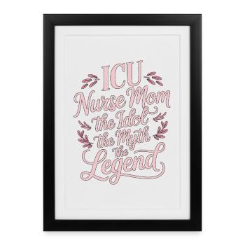 Infirmière en soins intensifs Maman L’idole Le mythe Infirmière diplômée - Affiche encadrée (27 × 37 cm) - noir - Devant