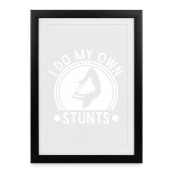 Circus Graphic I Do My Own Stunts Circus Gift Idea - Framed poster (27 × 37 cm) - black - Front