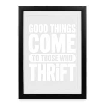 Good Things Come to Those Who Thrift - Framed poster (27 × 37 cm) - black - Front