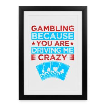 Fan de jeux d’argent Jeu parce que tu me rends fou - Affiche encadrée (27 × 37 cm) - noir - Devant