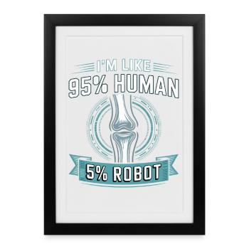 95% human, 5% robot - Framed poster (27 × 37 cm) - black - Front