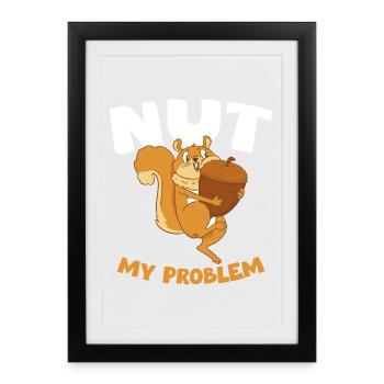 NOIX MON PROBLÈME Écureuil - Affiche encadrée (27 × 37 cm) - noir - Devant