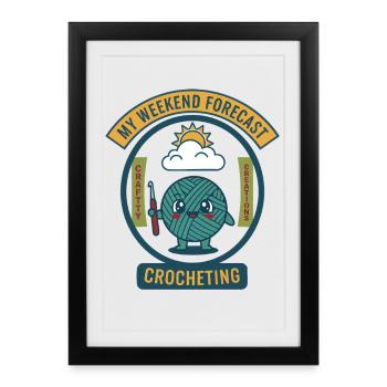 My Weekend Forecast Crocheting Funny Crochet - Framed poster (27 × 37 cm) - black - Front