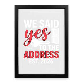 We Said Yes to The Address 2026 - Framed poster (27 × 37 cm) - black - Front