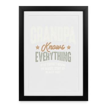 Grandpa Knows Everything Funny Wise Grandpa Saying - Framed poster (27 × 37 cm) - black - Front