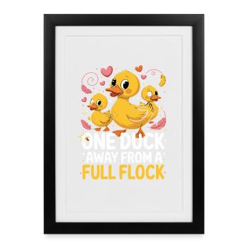 One Duck Away From A Full Flock Funny - Framed poster (27 × 37 cm) - black - Front