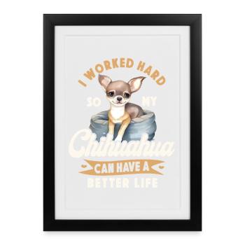 Chihuahua Chihuahueño Je travaille dur - Affiche encadrée (27 × 37 cm) - noir - Devant