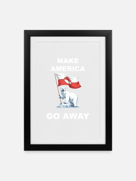 Greenland Make America Go away - Indrammet plakat (27 × 37 cm) - sort