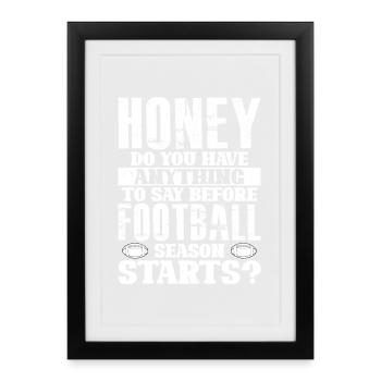 Say Before Football Season Starts? Player Fan Seas - Framed poster (27 × 37 cm) - black - Front