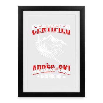 Ski INSTRUCTEUR CERTIFIÉ APRÈS-SKI FUNNY - Affiche encadrée (27 × 37 cm) - noir - Devant