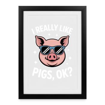 Pig Sayings Pig Funny Pigs Gift - Framed poster (27 × 37 cm) - black - Front