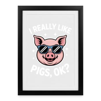 Pig Sayings Pig Funny Pigs Gift - Framed poster (27 × 37 cm) - black - Front