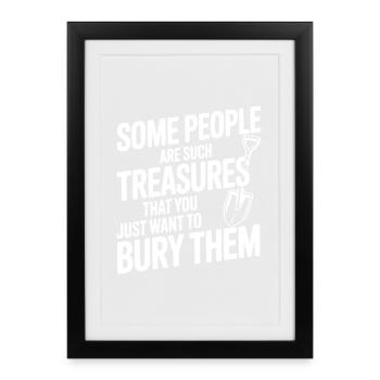 Some People are such Treasures - Framed poster (27 × 37 cm) - black - Front