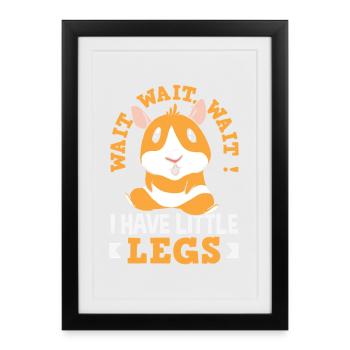 Attends-moi, j’ai de petites jambes - Affiche encadrée (27 × 37 cm) - noir - Devant