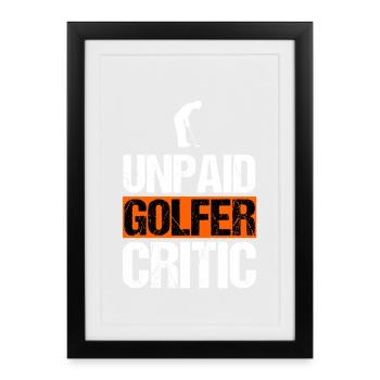 Critique de golfeur non rémunéré Sarcasme amusant sur le golf - Affiche encadrée (27 × 37 cm) - noir - Devant
