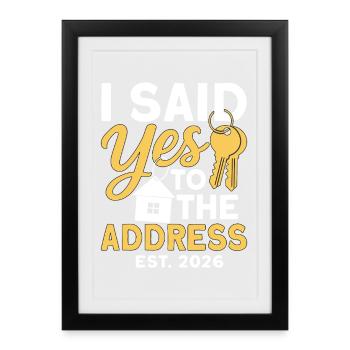 I Said Yes To The Address Est 2026 - Affiche encadrée (27 × 37 cm) - noir - Devant