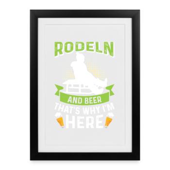Bob Fahrer RODELN AND BEER THAT'S WHY I'M HERE - Gerahmtes Poster (27 × 37 cm) - Schwarz - Vorne