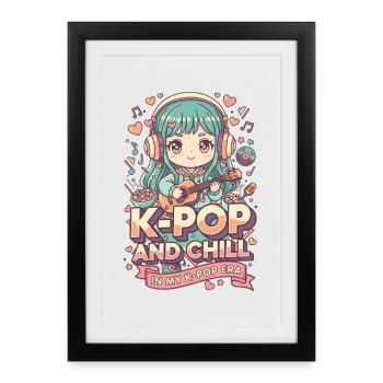 K-Pop And Chill In My K-Pop Era Korean Music - Framed poster (27 × 37 cm) - black - Front