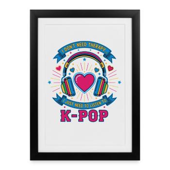 Je n’ai pas besoin de thérapie, j’ai juste besoin d’écouter de la K-pop - Affiche encadrée (27 × 37 cm) - noir - Devant