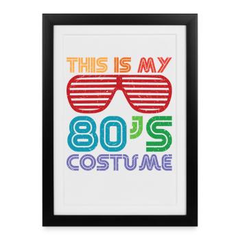 This is my 80's 80's Costume Costume - Framed poster (27 × 37 cm) - black - Front
