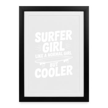 Surfeuse comme une fille normale, mais plus cool - Affiche encadrée (27 × 37 cm) - noir - Devant