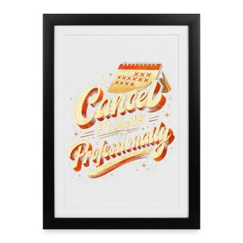 I Cancel Plans Professionally - Framed poster (27 × 37 cm) - black - Front