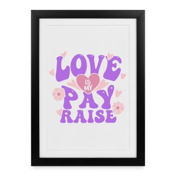 Aidant, aidant, soins âgés : l’amour est mon augmentation de salaire - Affiche encadrée (27 × 37 cm) - noir - Devant