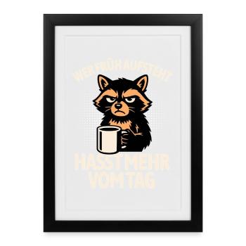 Raccoon - If you get up early, you hate more of the day - Framed poster (27 × 37 cm) - black - Front