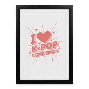 I Love K-Pop Korean Pop Music Explosion Kpop Fans - Framed poster (27 × 37 cm) - black - Front