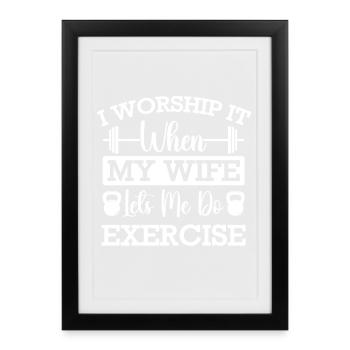 Powerlifting Bodybuilder My Wife Lets Me Exercise - Framed poster (27 × 37 cm) - black - Front