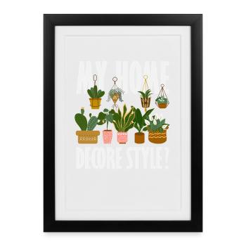 Plant Lovers My Home Decor Style Funny Flower - Framed poster (27 × 37 cm) - black - Front
