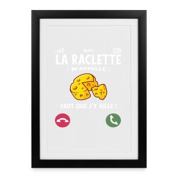 Raclette calls me faut qu'j'y aller humour fr - Framed poster (27 × 37 cm) - black - Front