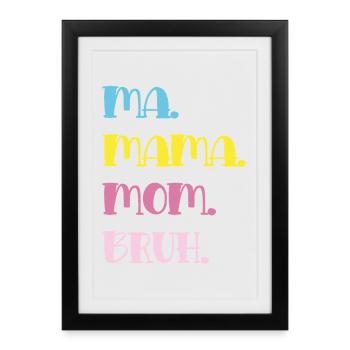 Mama Mom Bruh in Pastel Typography - Framed poster (27 × 37 cm) - black - Front
