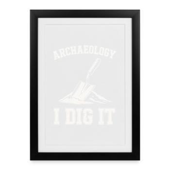 Archaeology I Dig It Trowel Design - Framed poster (27 × 37 cm) - black - Front