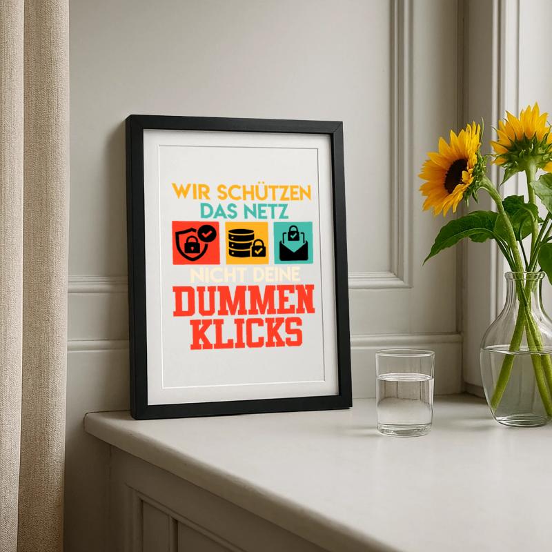 Coder WE DON'T USE THE NET YOUR STUPID CLICKS Framed poster (27 × 37 cm)