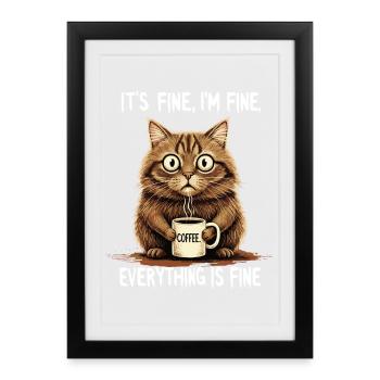 Its Fine Im Fine Coffee Cat Humor - Framed poster (27 × 37 cm) - black - Front