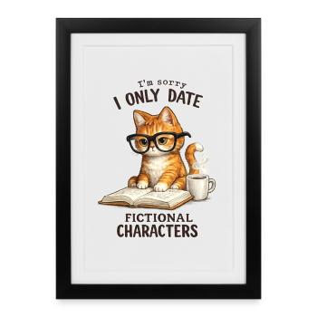 I only date fictional characters – reading cat with - Framed poster (27 × 37 cm) - black - Front