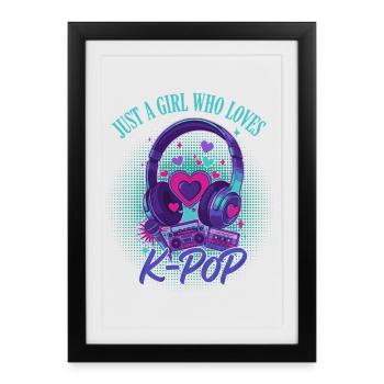 Just A Girl Who Loves K-Pop Korean Music Cute - Framed poster (27 × 37 cm) - black - Front