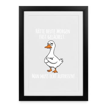 Fast gelächelt – Grummelige Gans für Morgenmuffel - Affiche encadrée (27 × 37 cm) - noir - Devant